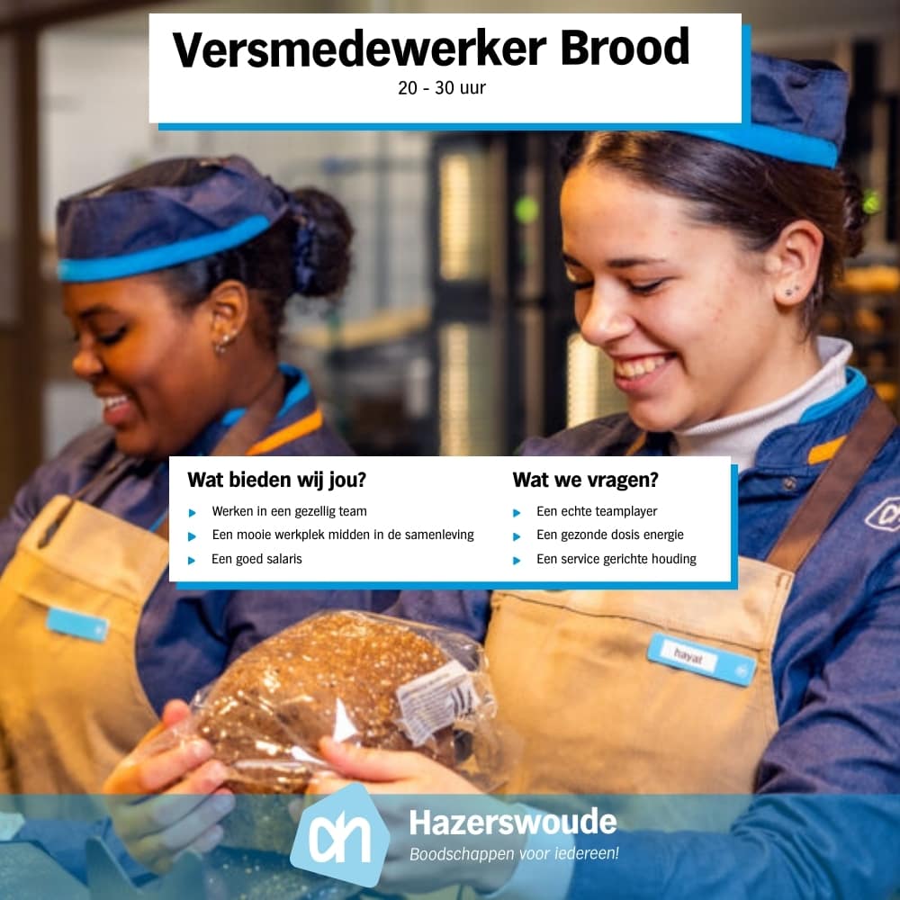 Albert Heijn Hazerswoude zoekt een medewerker voor de broodafdeling